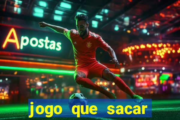 jogo que sacar dinheiro de verdade